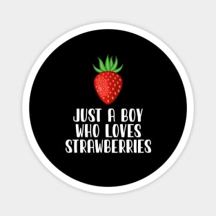 Just A Boy Who Loves Strawberries Magnet